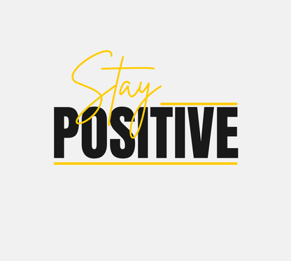 Stay Positive T Shirt