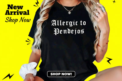 Allergic to Pendejos