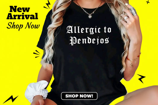 Allergic to Pendejos